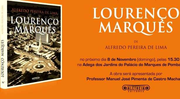 CONVITE para o lançamento do livro LOURENÇO MARQUES, do historiador Alfredo Pereira de Lima