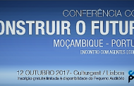 Conferencia CCPM (12 outubro 2017) - Construir o futuro Moçambique - Portugal