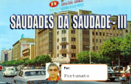 Recordando “Saudades da Saudade III” – Por Fortunato Sousa