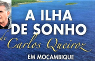 A ilha de sonho de Carlos Queiroz em Moçambique