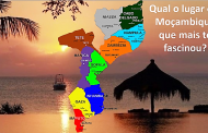 Qual o lugar em Moçambique que mais te fascinou?