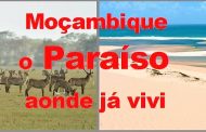 Moçambique o paraíso onde vivi... - 