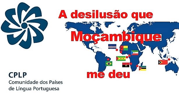 A desilusão que Moçambique me deu... - 