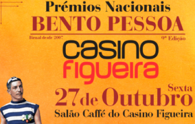 Gala de entrega dos Prémios Bento Pessoa/Casino Figueira - 27 outubro pelas 21H30