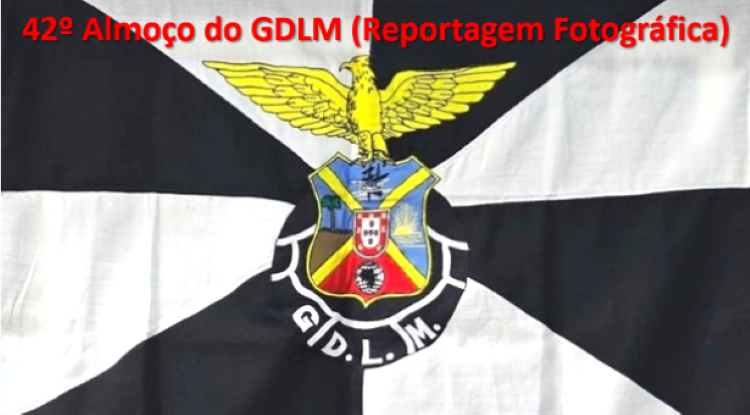 Reportagem fotográfica do 42º ALMOÇO DO GRUPO DESPORTIVO LOURENÇO MARQUES