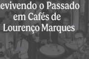 Revivendo o Passado em Cafés de Lourenço Marques - 