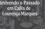 Revivendo o Passado em Cafés de Lourenço Marques - 