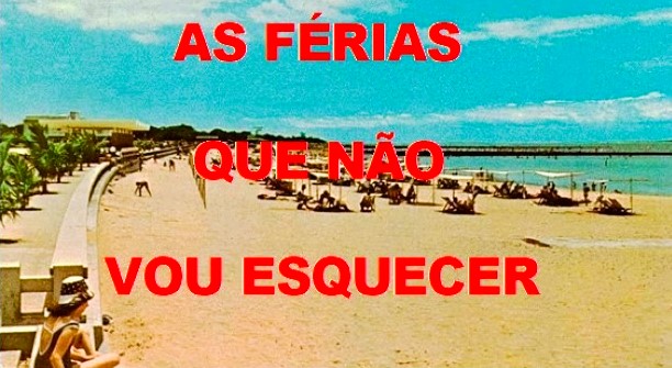 As férias que não vou esquecer... - 