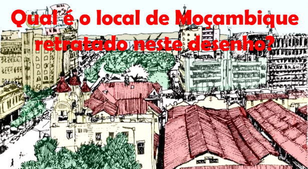 Qual é o local de Moçambique retratado neste desenho (5)?
